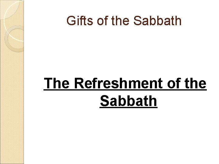 Gifts of the Sabbath The Refreshment of the Sabbath 