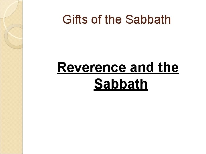 Gifts of the Sabbath Reverence and the Sabbath 