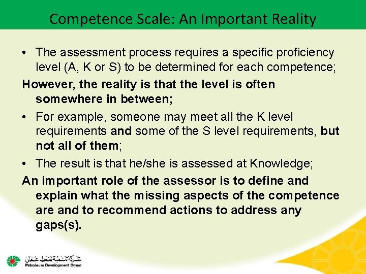 Competence Scale: An Important Reality • The assessment process requires a specific proficiency level Competence Scale: An Important Reality • The assessment process requires a specific proficiency level