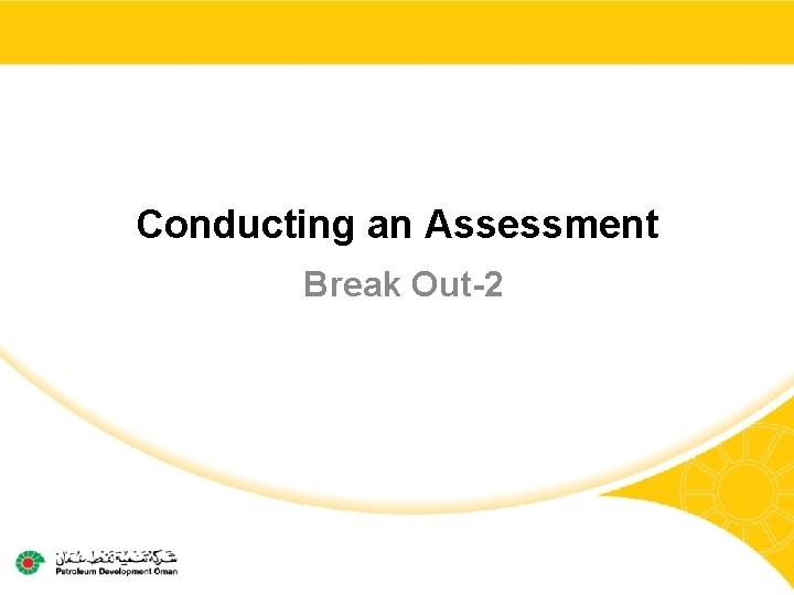 Conducting an Assessment Break Out-2 Conducting an Assessment Break Out-2