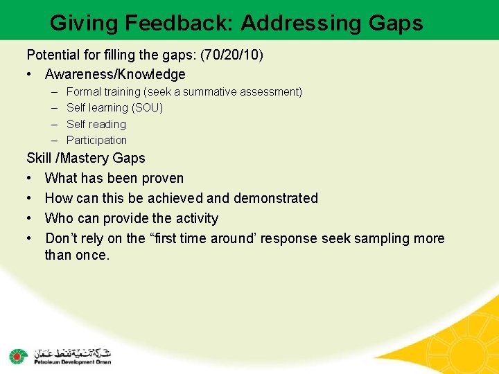 Giving Feedback: Addressing Gaps Potential for filling the gaps: (70/20/10) • Awareness/Knowledge – – Giving Feedback: Addressing Gaps Potential for filling the gaps: (70/20/10) • Awareness/Knowledge – –
