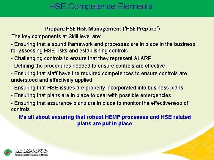 HSE Competence Elements Prepare HSE Risk Management (‘HSE Prepare’) The key components at Skill HSE Competence Elements Prepare HSE Risk Management (‘HSE Prepare’) The key components at Skill