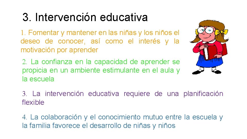 3. Intervención educativa 1. Fomentar y mantener en las niñas y los niños el