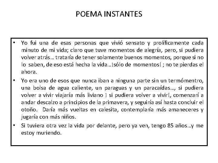POEMA INSTANTES • Yo fui una de esas personas que vivió sensato y prolíficamente