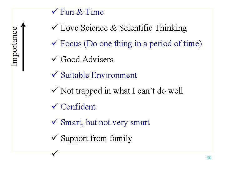 Importance ü Fun & Time ü Love Science & Scientific Thinking ü Focus (Do