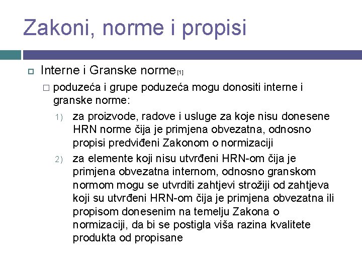 Zakoni, norme i propisi Interne i Granske norme [1] � poduzeća i grupe poduzeća