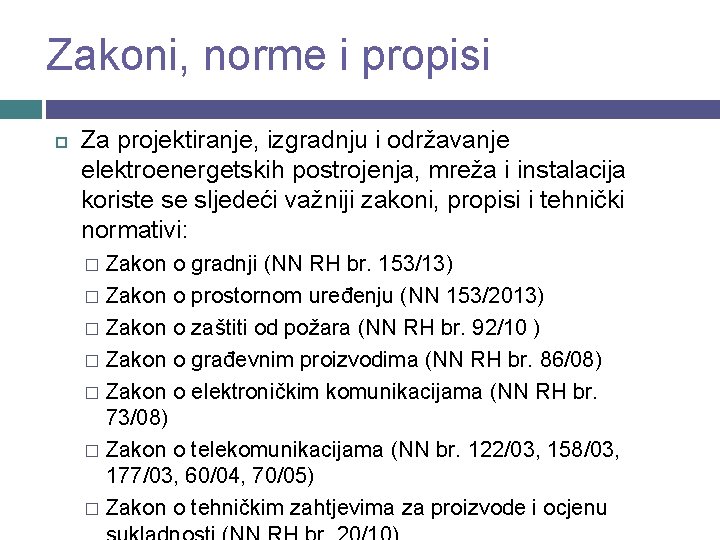 Zakoni, norme i propisi Za projektiranje, izgradnju i održavanje elektroenergetskih postrojenja, mreža i instalacija