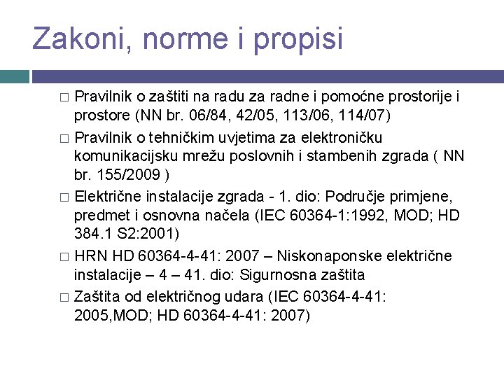 Zakoni, norme i propisi Pravilnik o zaštiti na radu za radne i pomoćne prostorije