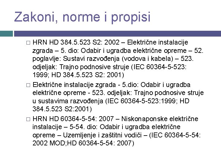 Zakoni, norme i propisi HRN HD 384. 5. 523 S 2: 2002 – Električne