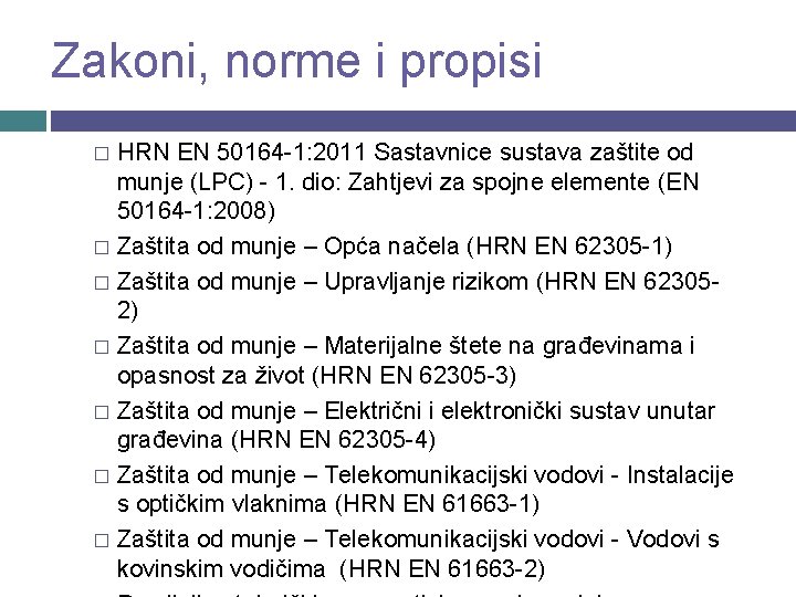 Zakoni, norme i propisi HRN EN 50164 -1: 2011 Sastavnice sustava zaštite od munje