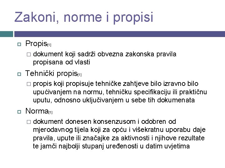 Zakoni, norme i propisi Propis[1] � Tehnički propis[1] � dokument koji sadrži obvezna zakonska