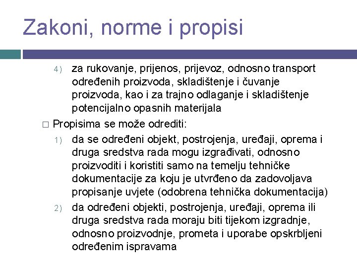 Zakoni, norme i propisi za rukovanje, prijenos, prijevoz, odnosno transport određenih proizvoda, skladištenje i