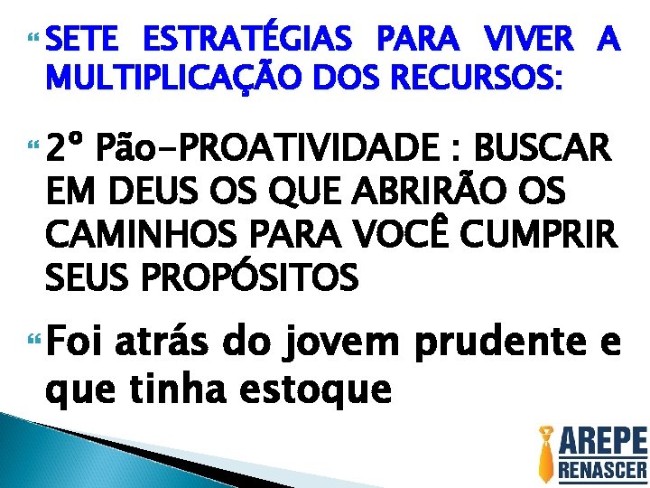 SETE ESTRATÉGIAS PARA VIVER A MULTIPLICAÇÃO DOS RECURSOS: 2º Pão-PROATIVIDADE : BUSCAR EM SETE ESTRATÉGIAS PARA VIVER A MULTIPLICAÇÃO DOS RECURSOS: 2º Pão-PROATIVIDADE : BUSCAR EM