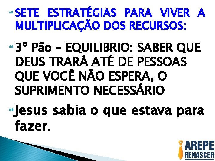 SETE ESTRATÉGIAS PARA VIVER A MULTIPLICAÇÃO DOS RECURSOS: 3º Pão – EQUILIBRIO: SABER SETE ESTRATÉGIAS PARA VIVER A MULTIPLICAÇÃO DOS RECURSOS: 3º Pão – EQUILIBRIO: SABER