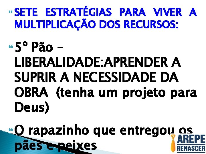 SETE ESTRATÉGIAS PARA VIVER A MULTIPLICAÇÃO DOS RECURSOS: 5º Pão – LIBERALIDADE: APRENDER SETE ESTRATÉGIAS PARA VIVER A MULTIPLICAÇÃO DOS RECURSOS: 5º Pão – LIBERALIDADE: APRENDER
