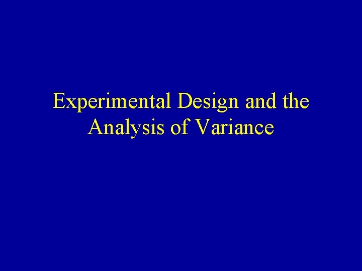 Experimental Design and the Analysis of Variance 