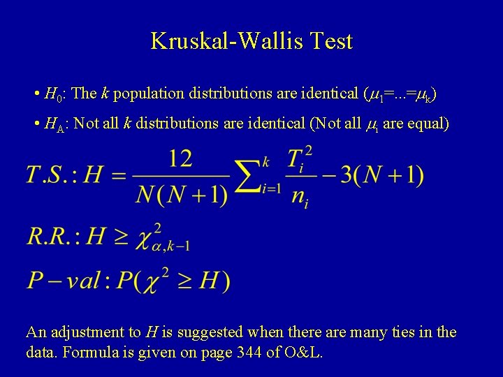 Kruskal-Wallis Test • H 0: The k population distributions are identical (m 1=. .