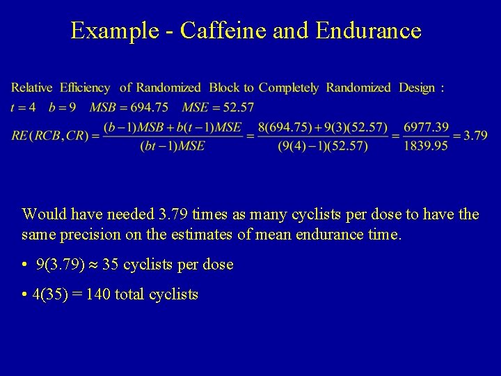 Example - Caffeine and Endurance Would have needed 3. 79 times as many cyclists