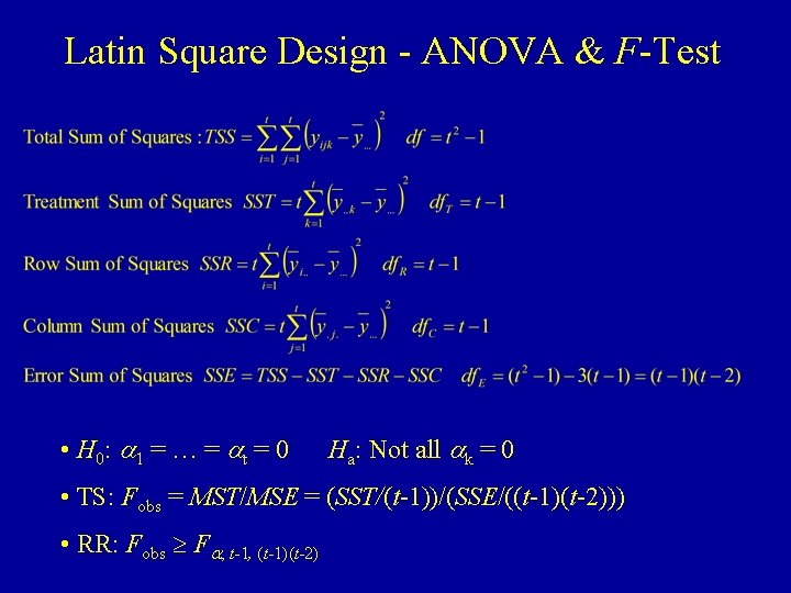 Latin Square Design - ANOVA & F-Test • H 0: a 1 = …