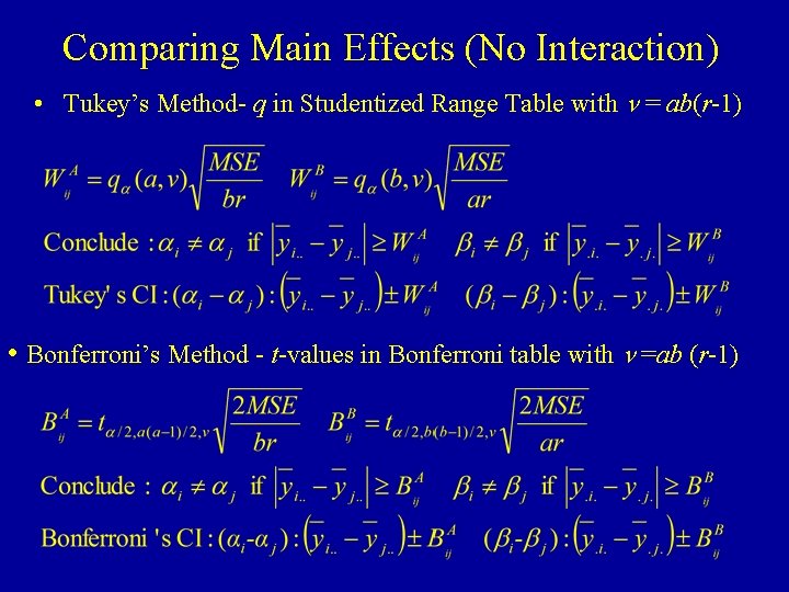 Comparing Main Effects (No Interaction) • Tukey’s Method- q in Studentized Range Table with