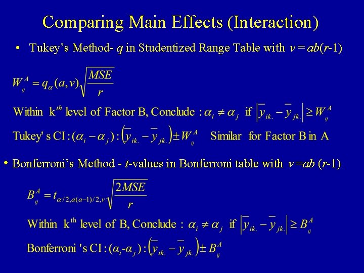 Comparing Main Effects (Interaction) • Tukey’s Method- q in Studentized Range Table with n