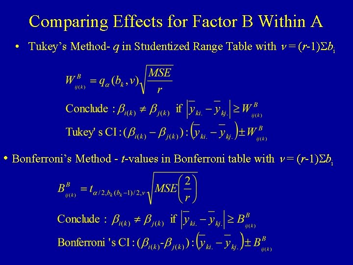 Comparing Effects for Factor B Within A • Tukey’s Method- q in Studentized Range