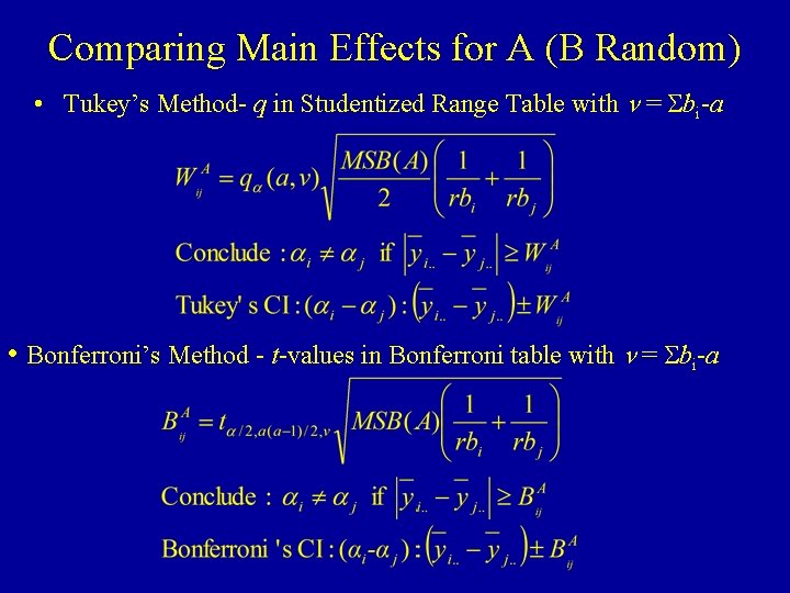 Comparing Main Effects for A (B Random) • Tukey’s Method- q in Studentized Range