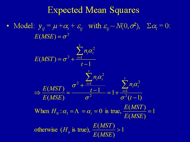 Expected Mean Squares • Model: yij = m +ai + eij with eij ~