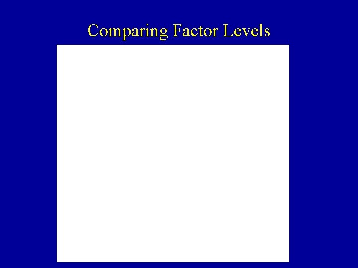 Comparing Factor Levels 