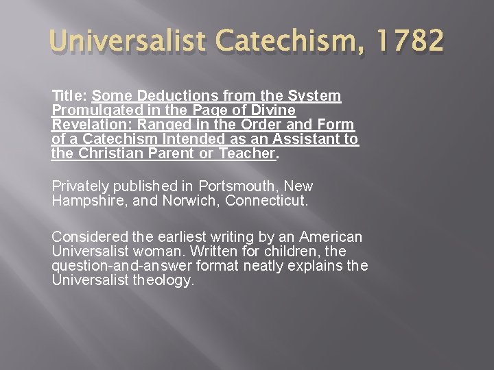 Universalist Catechism, 1782 Title: Some Deductions from the System Promulgated in the Page of