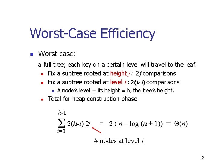 Worst-Case Efficiency n Worst case: a full tree; each key on a certain level