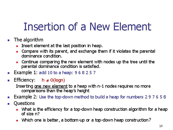 Insertion of a New Element n The algorithm n Insert element at the last