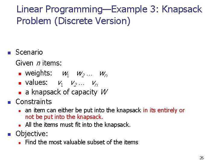 Linear Programming—Example 3: Knapsack Problem (Discrete Version) n Scenario n Given n items: n