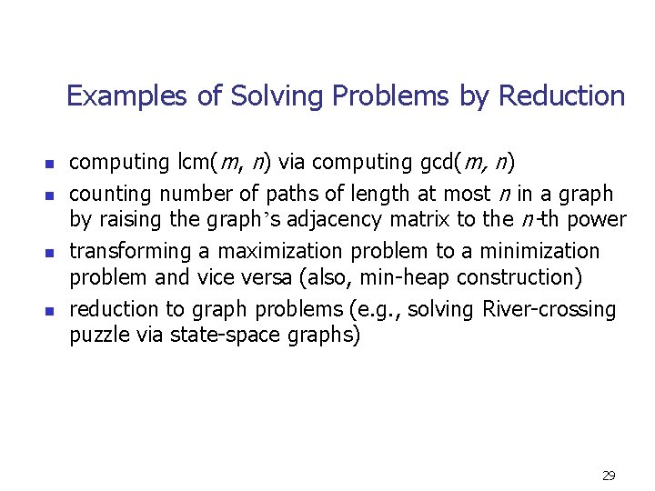 Examples of Solving Problems by Reduction n n computing lcm(m, n) via computing gcd(m,