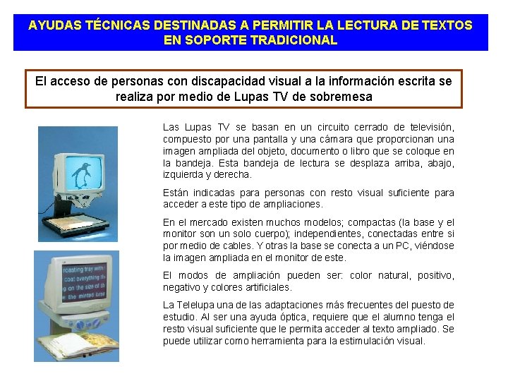 AYUDAS TÉCNICAS DESTINADAS A PERMITIR LA LECTURA DE TEXTOS EN SOPORTE TRADICIONAL El acceso