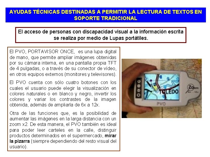 AYUDAS TÉCNICAS DESTINADAS A PERMITIR LA LECTURA DE TEXTOS EN SOPORTE TRADICIONAL El acceso