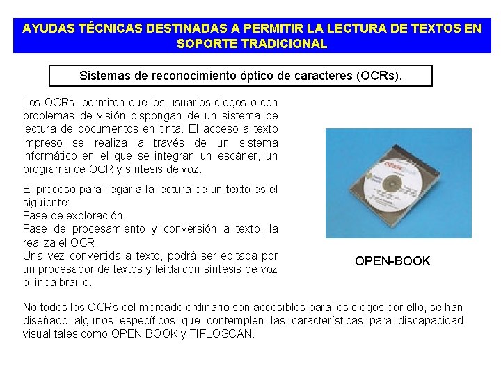 AYUDAS TÉCNICAS DESTINADAS A PERMITIR LA LECTURA DE TEXTOS EN SOPORTE TRADICIONAL Sistemas de