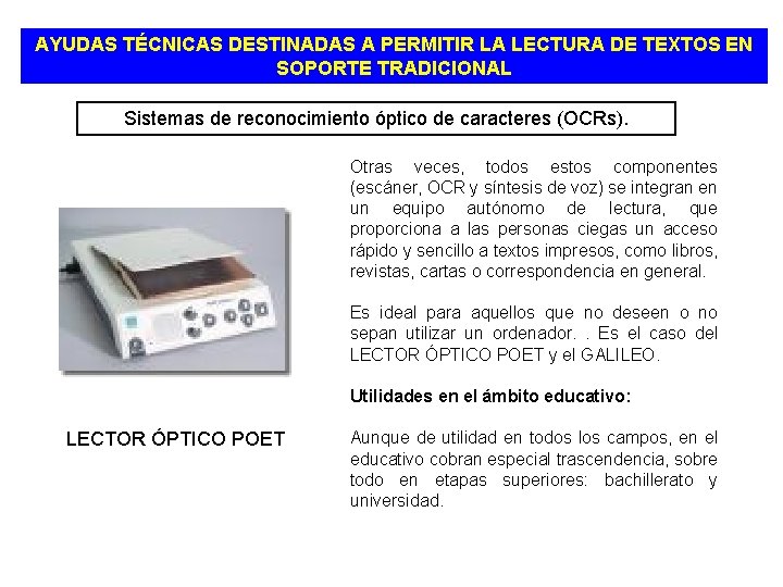 AYUDAS TÉCNICAS DESTINADAS A PERMITIR LA LECTURA DE TEXTOS EN SOPORTE TRADICIONAL Sistemas de