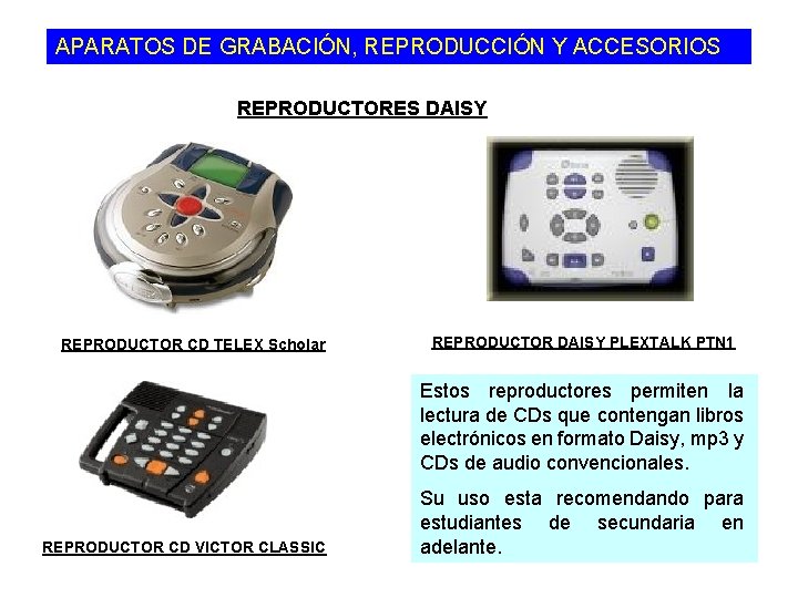 APARATOS DE GRABACIÓN, REPRODUCCIÓN Y ACCESORIOS REPRODUCTORES DAISY REPRODUCTOR CD TELEX Scholar REPRODUCTOR DAISY