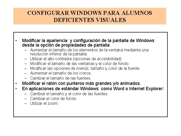 CONFIGURAR WINDOWS PARA ALUMNOS DEFICIENTES VISUALES • Modificar la apariencia y configuración de la
