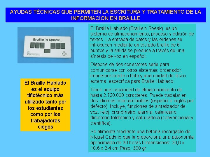 AYUDAS TÉCNICAS QUE PERMITEN LA ESCRITURA Y TRATAMIENTO DE LA INFORMACIÓN EN BRAILLE El