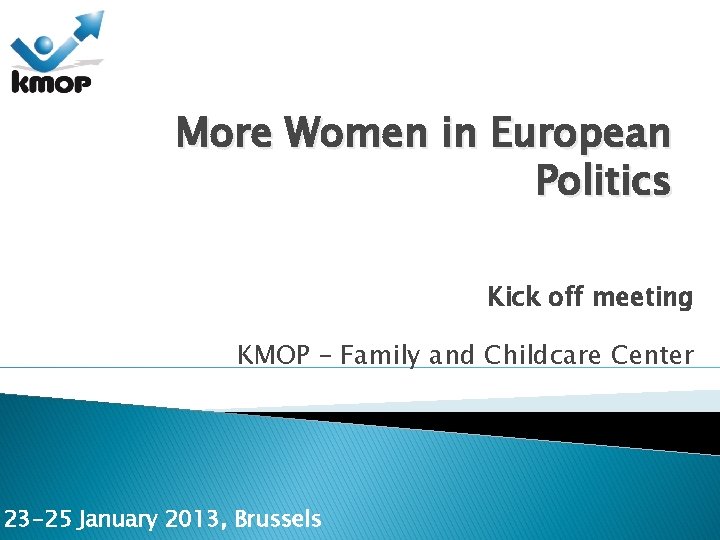 More Women in European Politics Kick off meeting KMOP – Family and Childcare Center