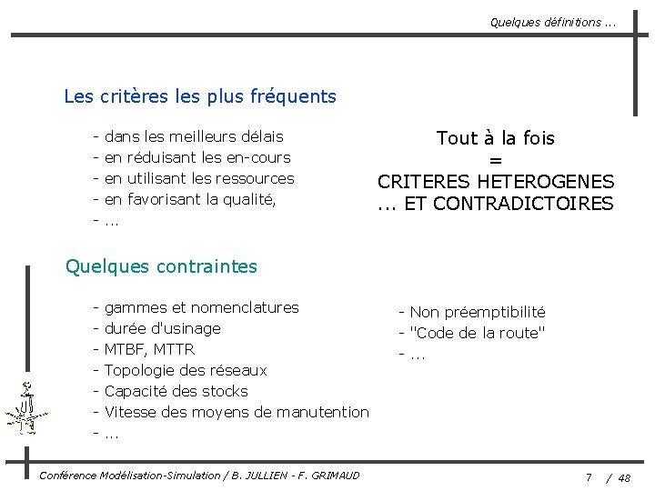 Quelques définitions. . . Les critères les plus fréquents - dans les meilleurs délais