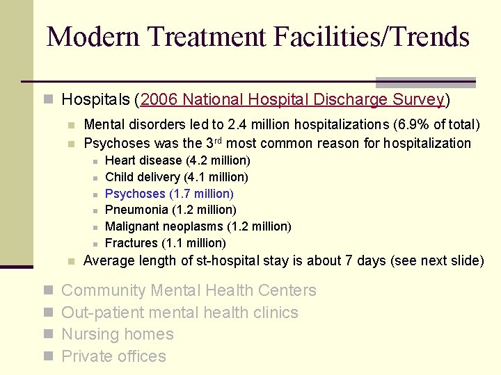 Modern Treatment Facilities/Trends n Hospitals (2006 National Hospital Discharge Survey) n n Mental disorders