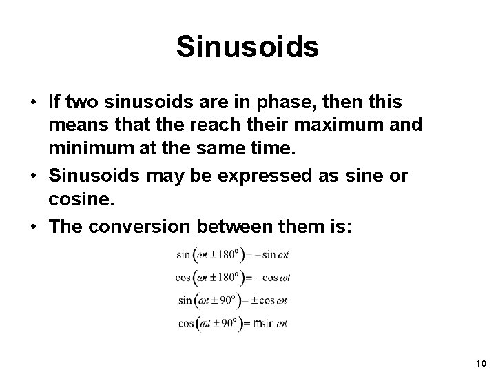 Sinusoids • If two sinusoids are in phase, then this means that the reach