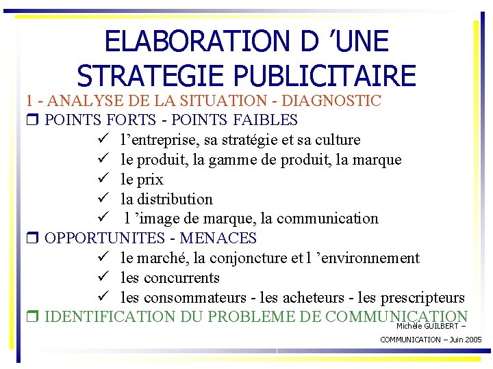 ELABORATION D ’UNE STRATEGIE PUBLICITAIRE 1 - ANALYSE DE LA SITUATION - DIAGNOSTIC r