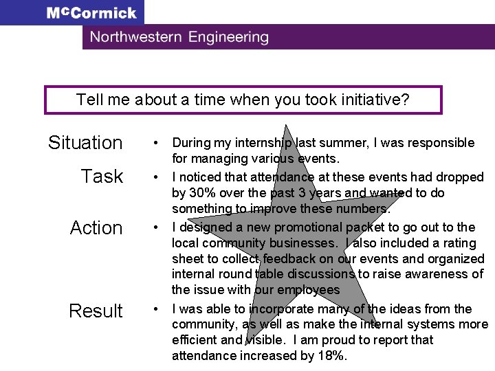 Tell me about a time when you took initiative? Situation • Task • Action