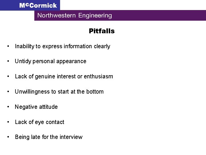 Pitfalls • Inability to express information clearly • Untidy personal appearance • Lack of