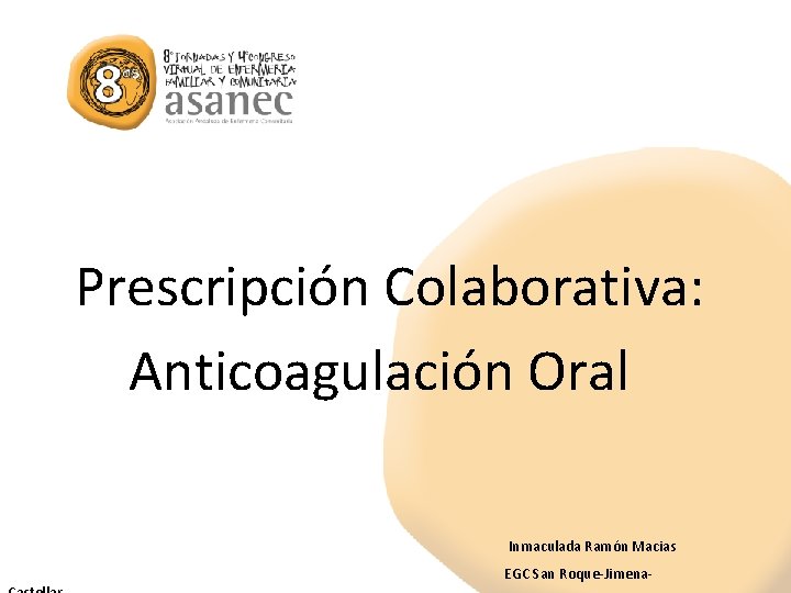Prescripción Colaborativa: Anticoagulación Oral Inmaculada Ramón Macias EGC San Roque-Jimena- 