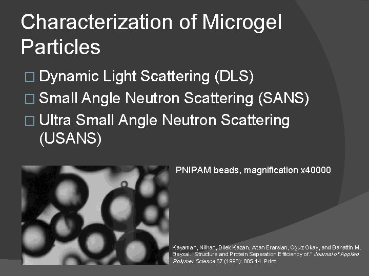 Characterization of Microgel Particles � Dynamic Light Scattering (DLS) � Small Angle Neutron Scattering